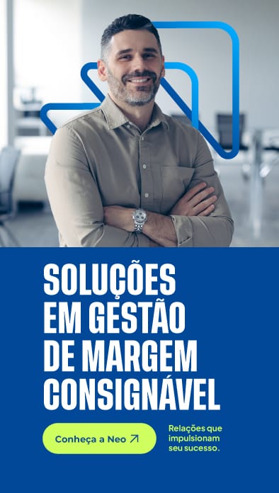 Soluções em gestão de margem consignável. Conheça a Neoconsig.