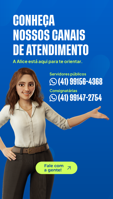 Conheça nossos canais de atendimento. A Alice está aqui para te orientar. Servidores públicos: (41) 99156-4368. Consignatárias: (41) 99147-2754.